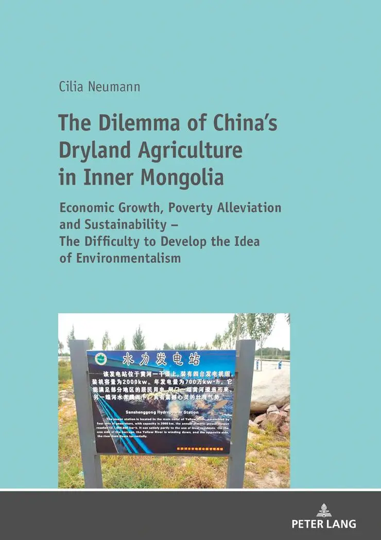 The Dilemma of China's Dryland Agriculture in Inner Mongolia: Economic Growth, Poverty Alleviation and Sustainability – The Difficulty to Develop the Idea of Environmentalism