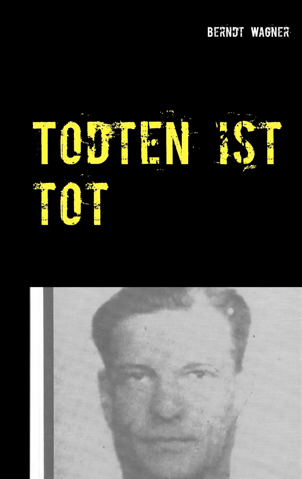 Cover: 9783740714147 | Todten ist tot | Berndt Wagner | Taschenbuch | 284 S. | Deutsch | 2016