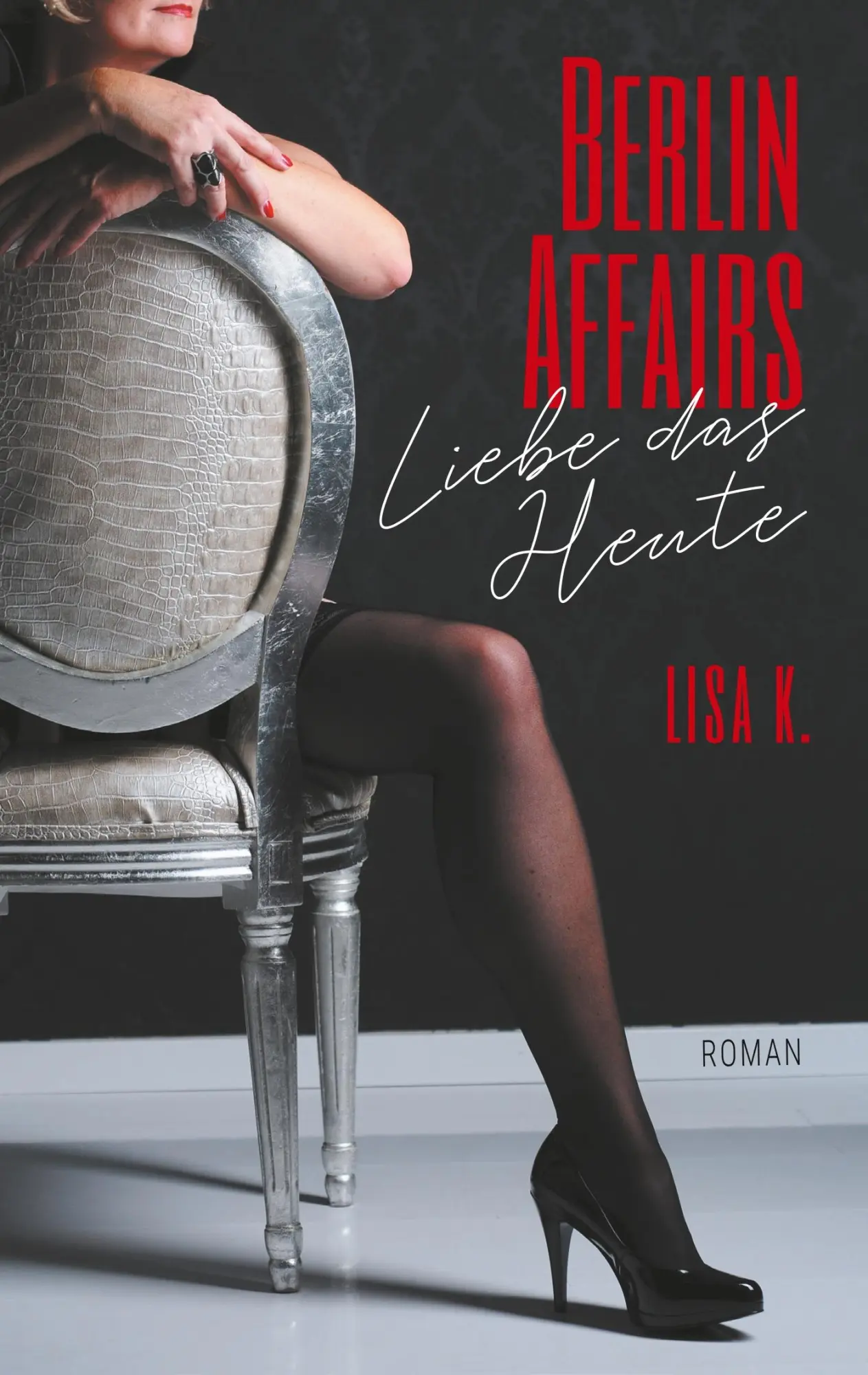 Cover: 9783751914147 | Berlin Affairs | Liebe das Heute | Lisa K. | Taschenbuch | 396 S.