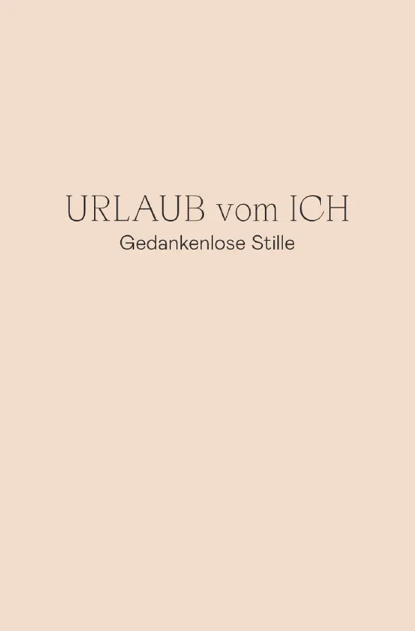 Cover: 9783758494147 | Urlaub vom Ich | Gedankenlose Stille | Renate Gerhardter | Taschenbuch