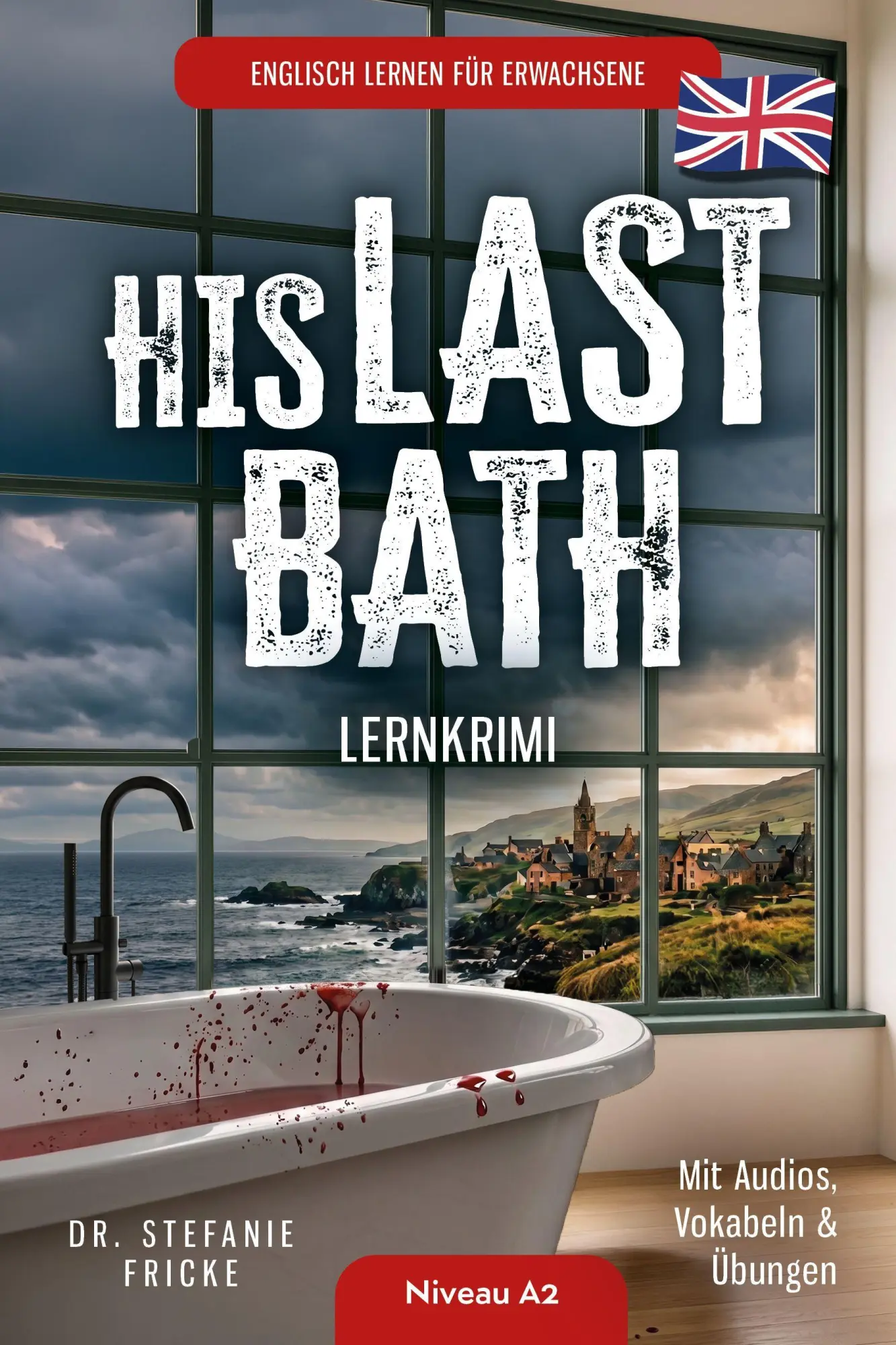 Cover: 9783911844147 | Englisch lernen für Erwachsene HIS LAST BATH Lernkrimi Niveau A2...