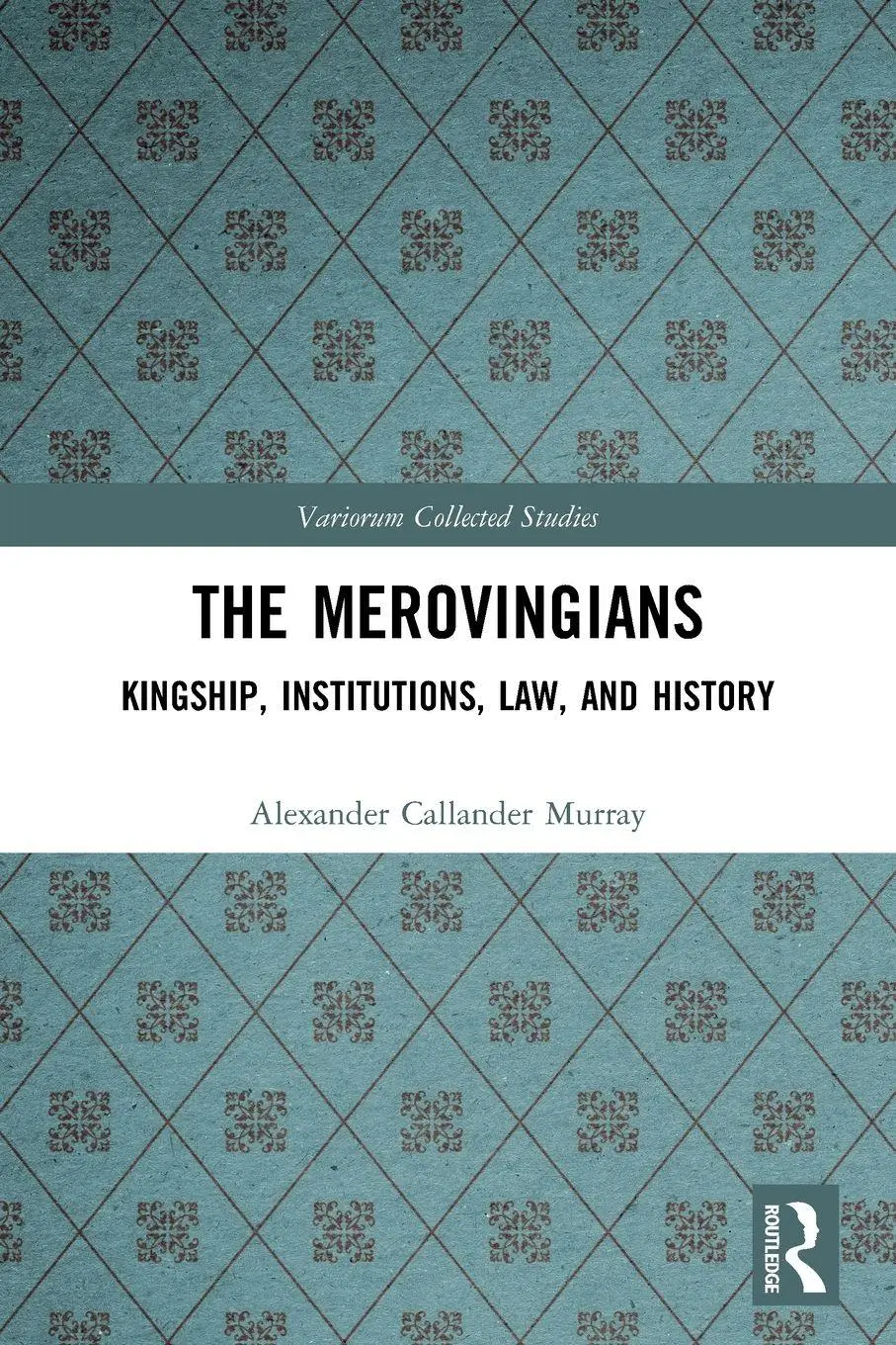 Cover: 9781032054247 | The Merovingians | Kingship, Institutions, Law, and History | Murray