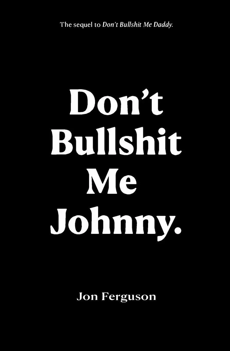 Cover: 9781916604247 | Don't Bullshit Me Johnny | Jon Ferguson | Taschenbuch | Englisch