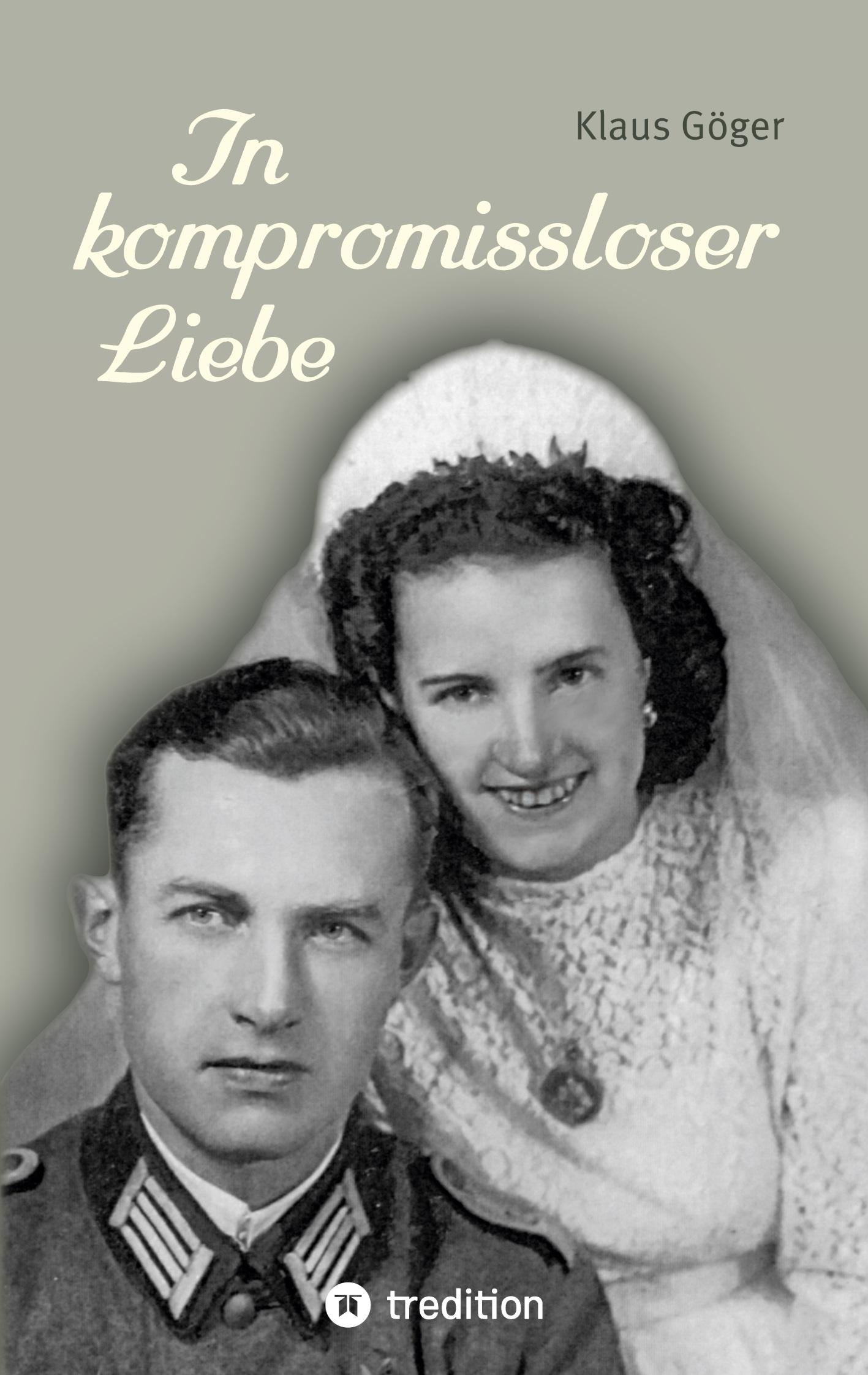 Cover: 9783347604247 | In kompromissloser Liebe | Klaus Göger | Taschenbuch | Paperback