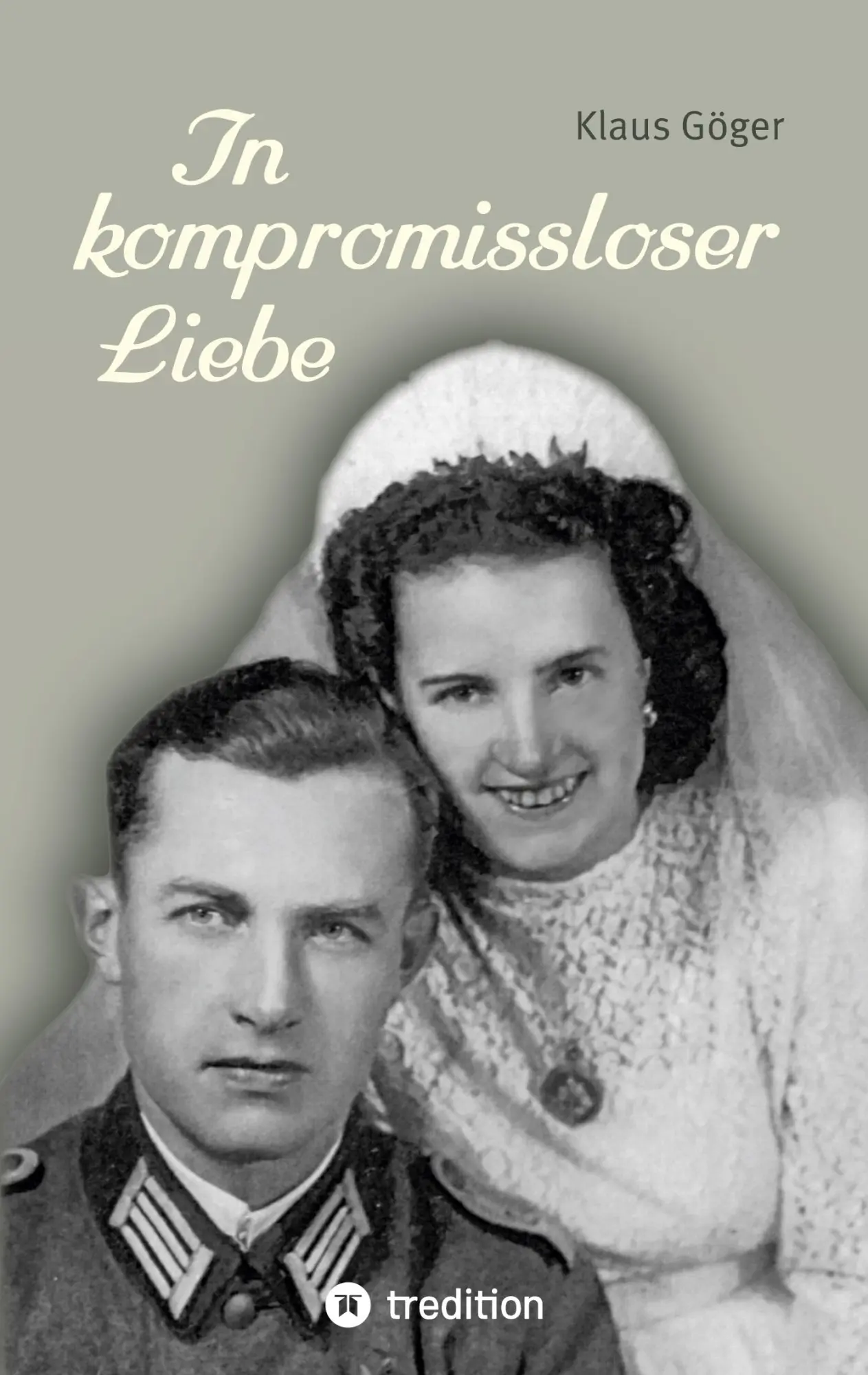 Cover: 9783347604247 | In kompromissloser Liebe | Klaus Göger | Taschenbuch | Paperback