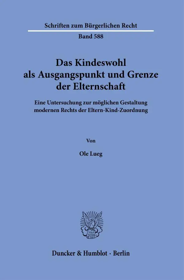 Cover: 9783428194247 | Das Kindeswohl als Ausgangspunkt und Grenze der Elternschaft | Lueg