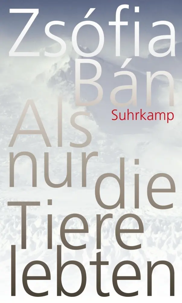 Cover: 9783518424247 | Als nur die Tiere lebten | Zsófia Bán | Buch | 207 S. | Deutsch | 2014