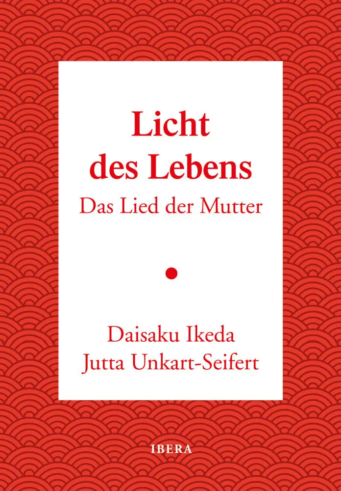 Cover: 9783850524247 | Licht des Lebens | Das Lied der Mutter | Daisaku Ikeda (u. a.) | Buch