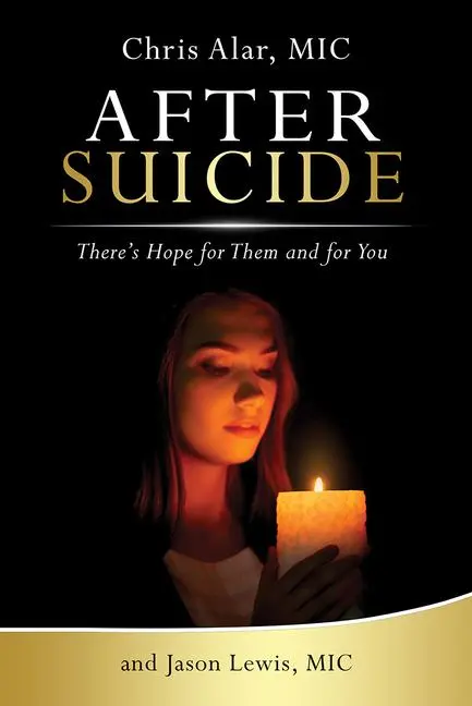 Cover: 9781596144347 | After Suicide: There's Hope for Them and for You | Fr Chris Alar