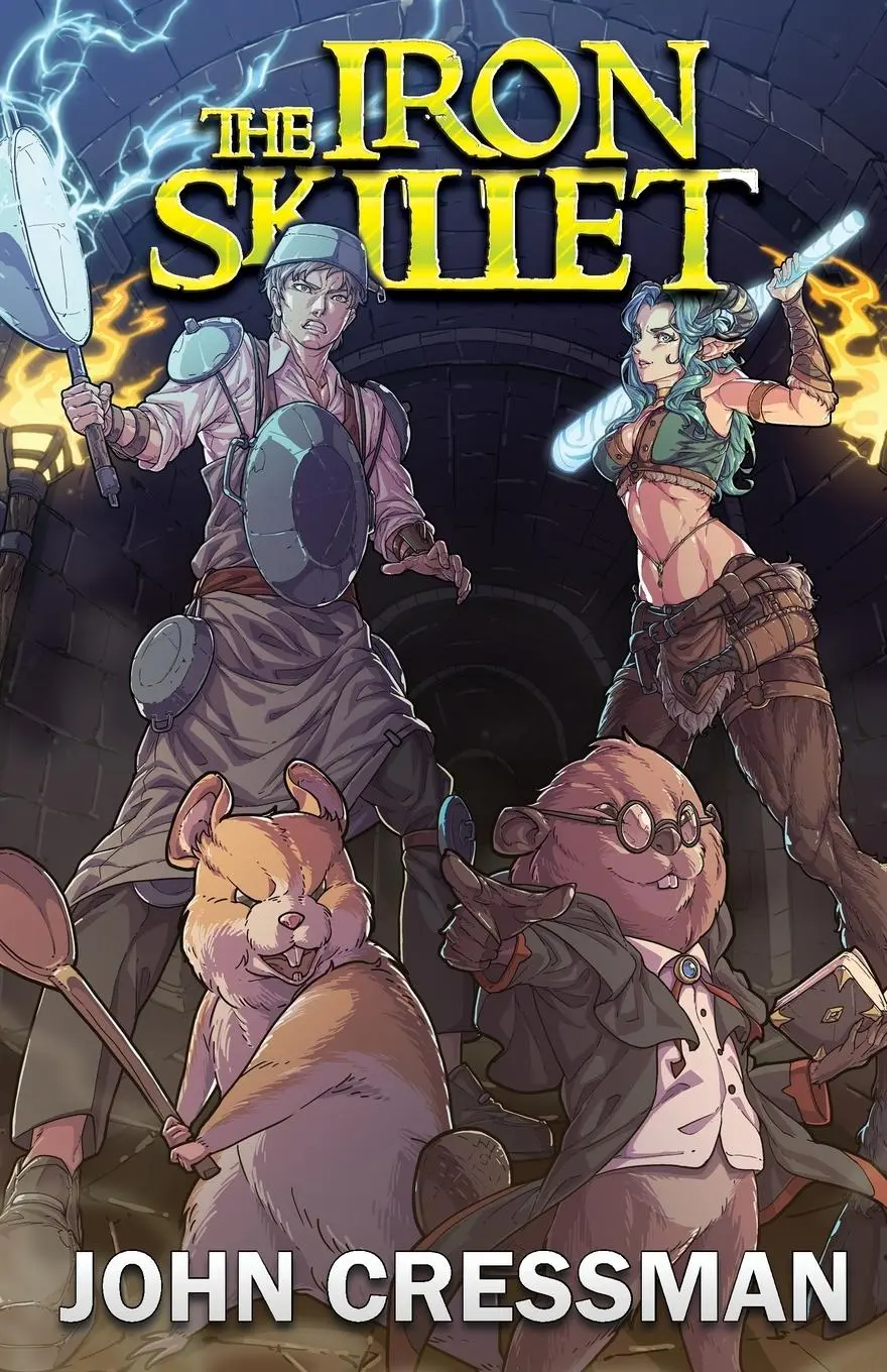 Cover: 9781954524347 | The Iron Skillet | A LitRPG/GameLit Fantasy Adventure | John Cressman