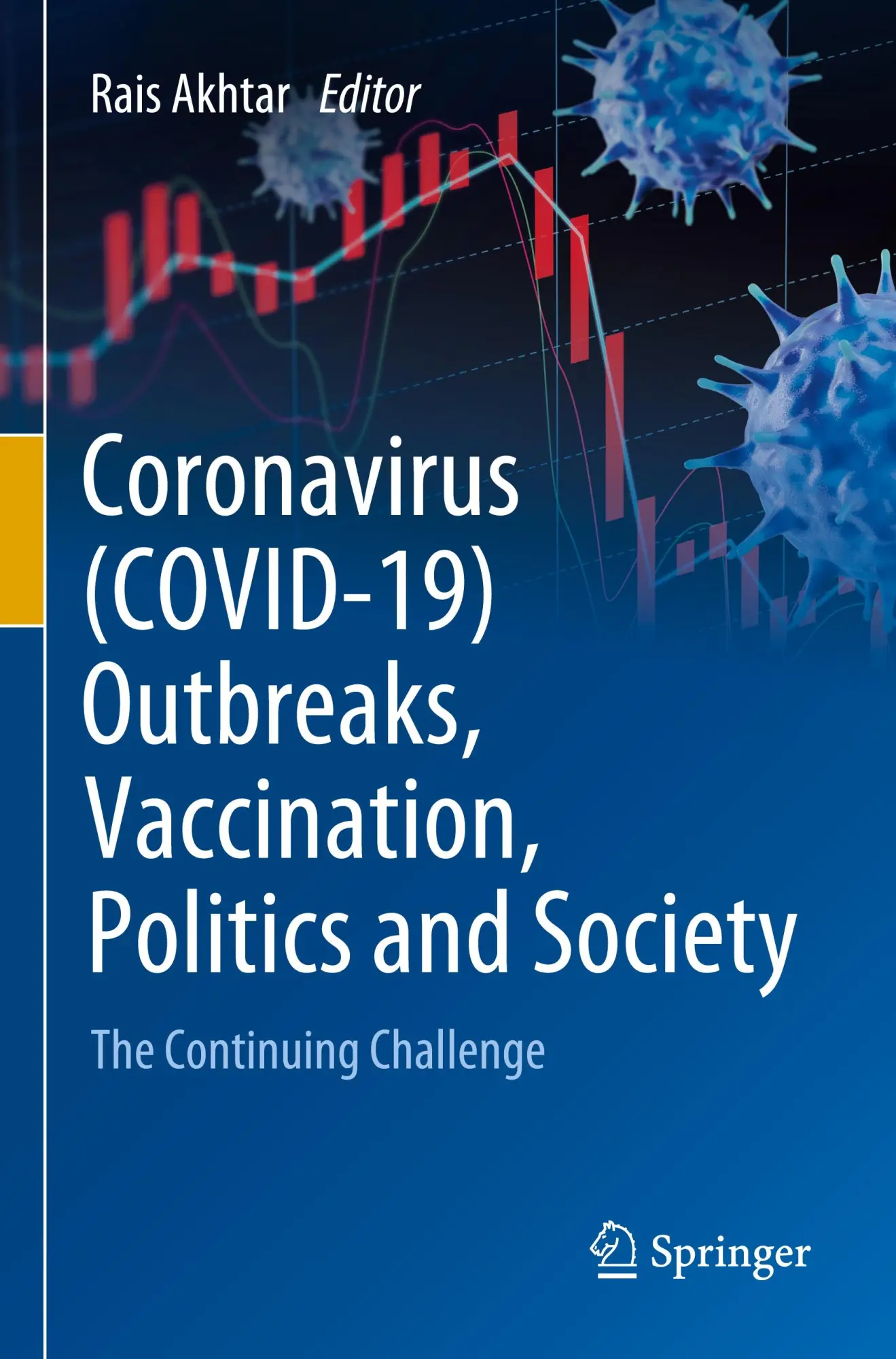 Coronavirus (COVID-19) Outbreaks, Vaccination, Politics and Society: The Continuing Challenge