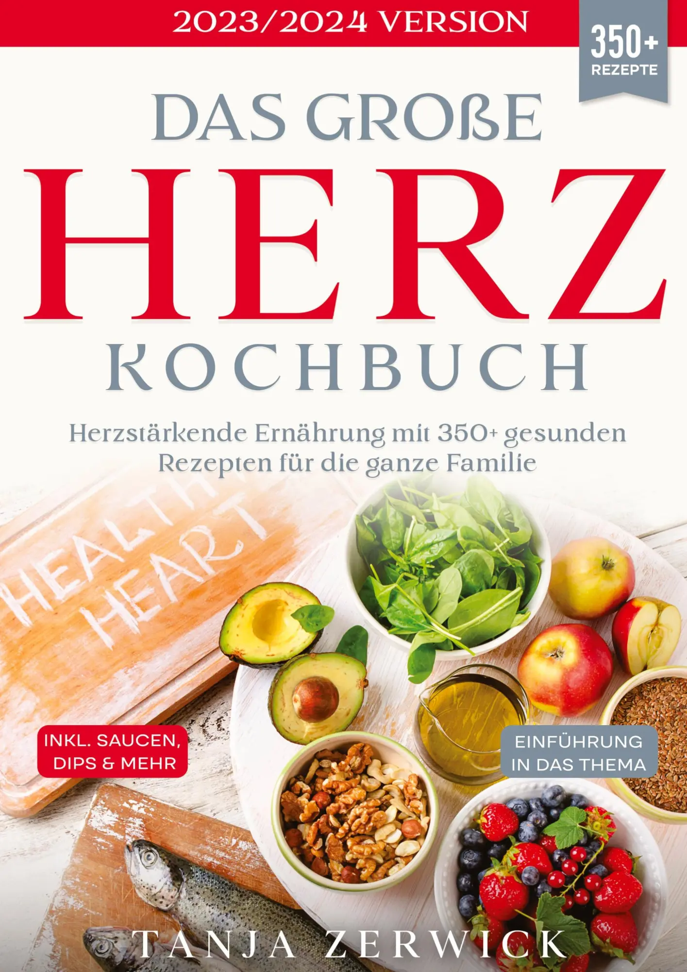 Cover: 9783384084347 | Das große Herz Kochbuch | Tanja Zerwick | Taschenbuch | 244 S. | 2023