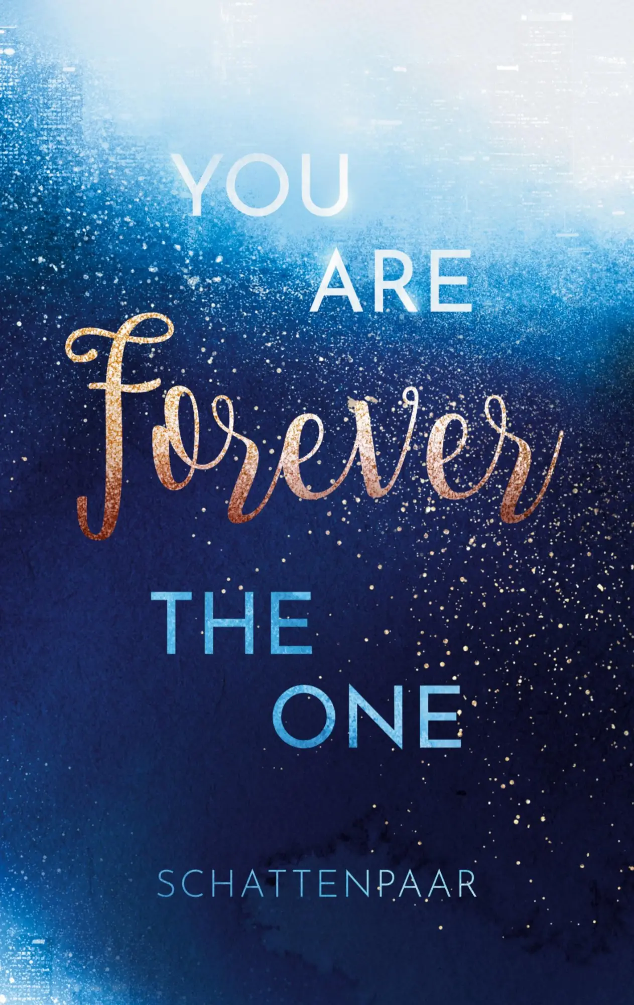 Cover: 9783758304347 | You Are Forever The One | Schatten Paar | Taschenbuch | 378 S. | 2024