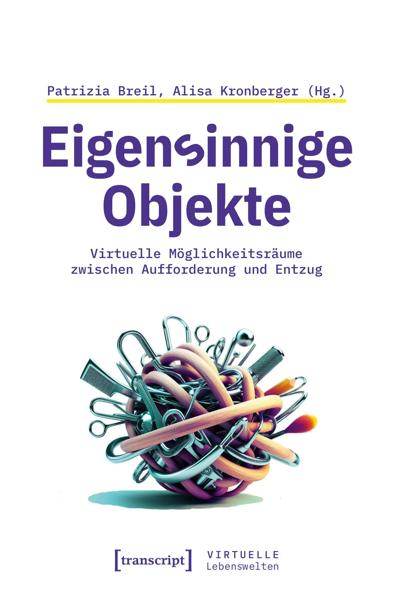 Cover: 9783837674347 | Eigensinnige Objekte | Patrizia Breil (u. a.) | Taschenbuch | 374 S.