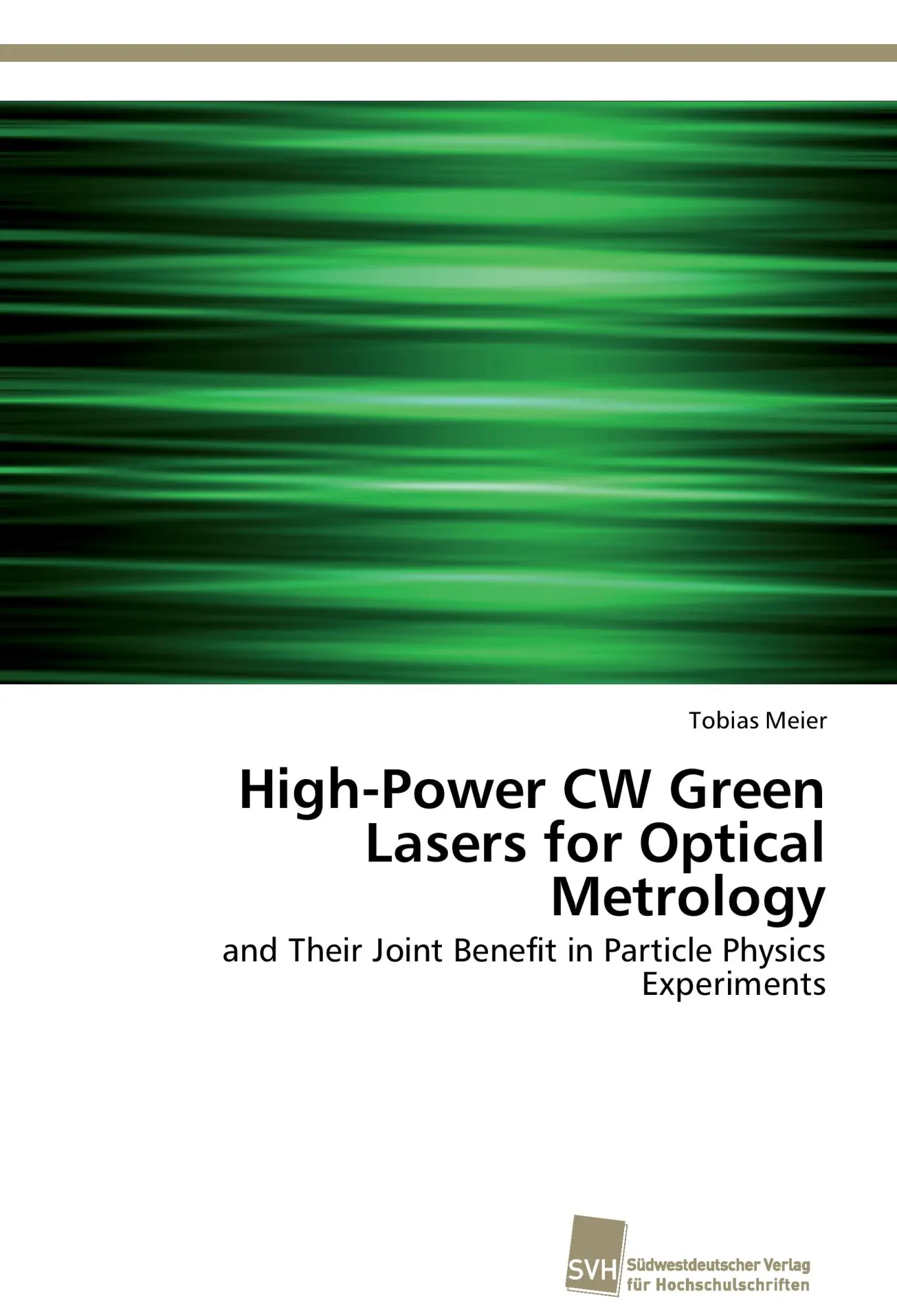 Cover: 9783838114347 | High-Power CW Green Lasers for Optical Metrology | Tobias Meier | Buch
