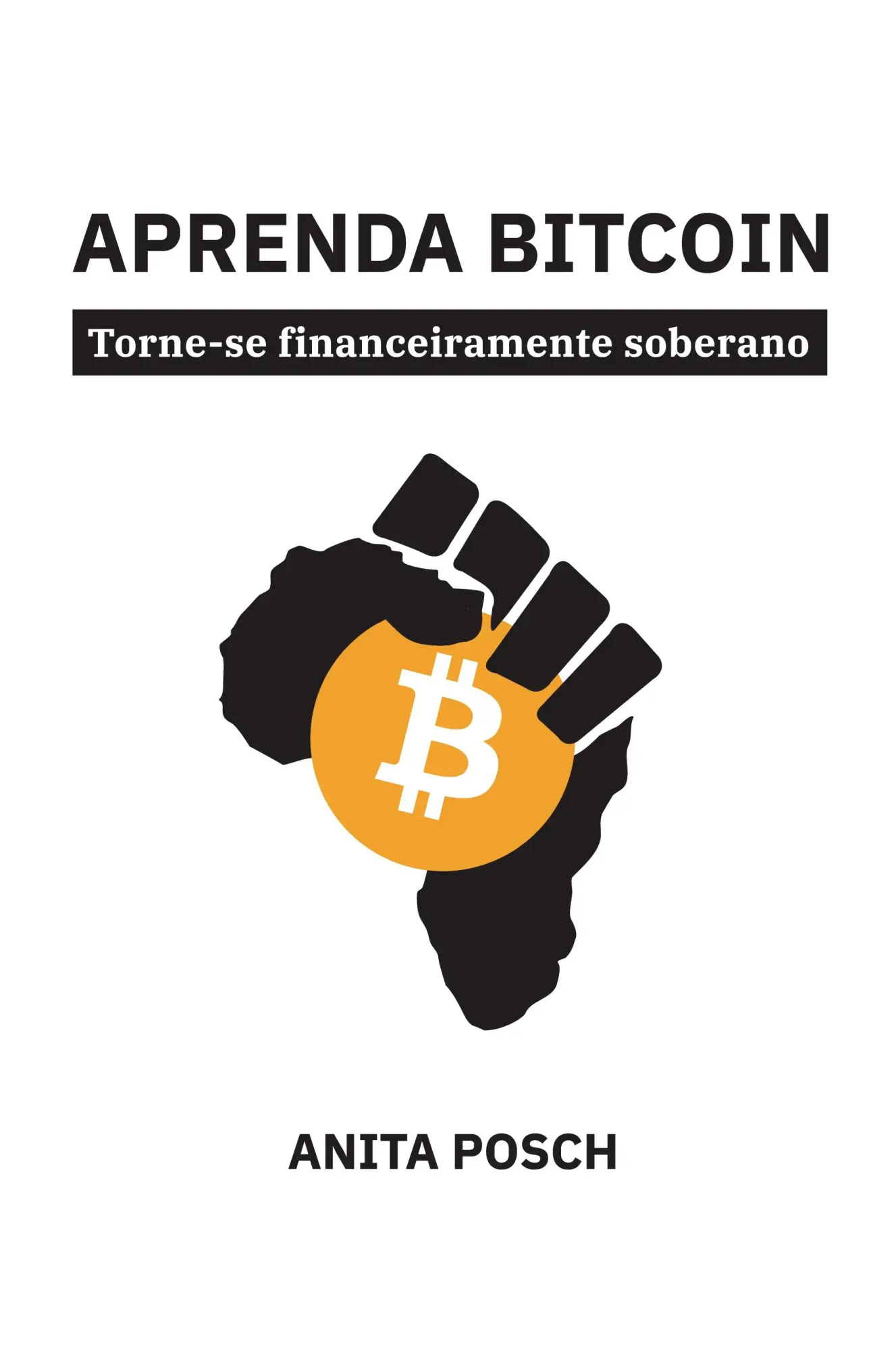 Cover: 9783950504347 | Aprenda Bitcoin | Torne-se financeiramente soberano | Anita Posch
