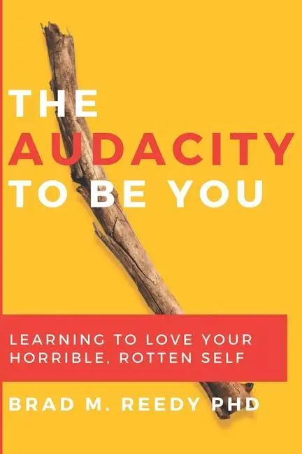 Cover: 9780578654447 | The Audacity to Be You | Learning to Love Your Horrible, Rotten Self