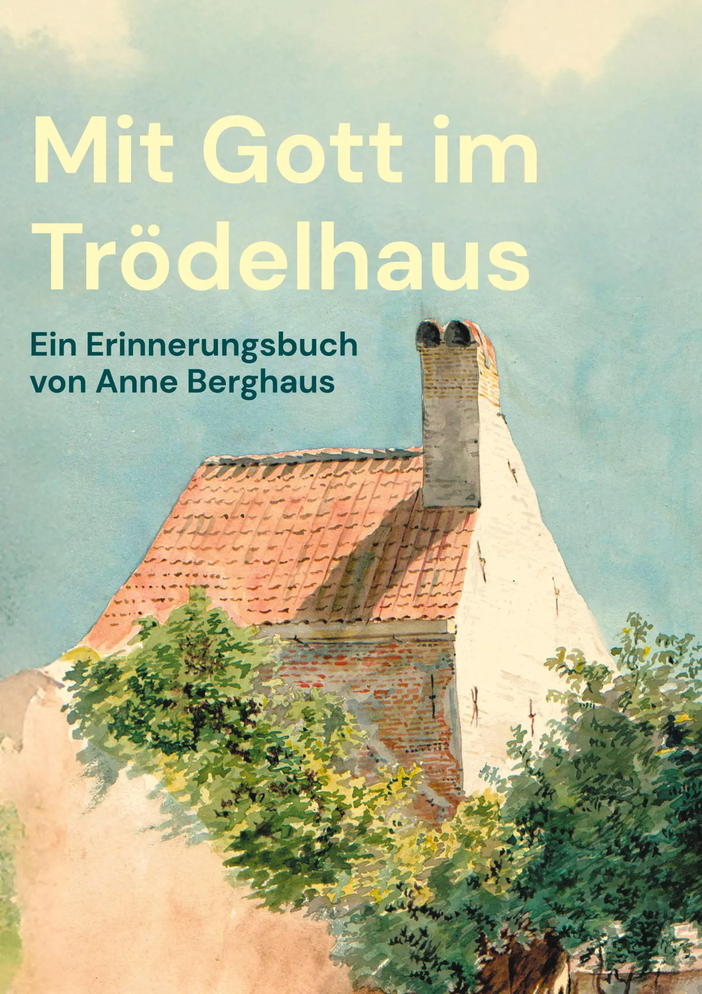 Cover: 9783819224447 | Mit Gott im Trödelhaus | Erlebnisse und Begegnungen | Anne Berghaus