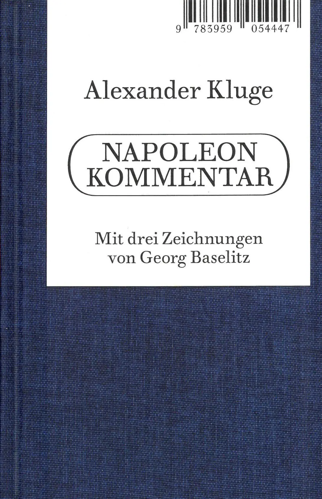 Cover: 9783959054447 | Alexander Kluge. Napoleon Kommentar | Alexander Kluge | Buch | 448 S.