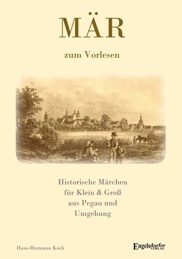 Cover: 9783969404447 | MÄR - Historische Märchen aus Pegau und Umgebung für Klein &amp; Groß
