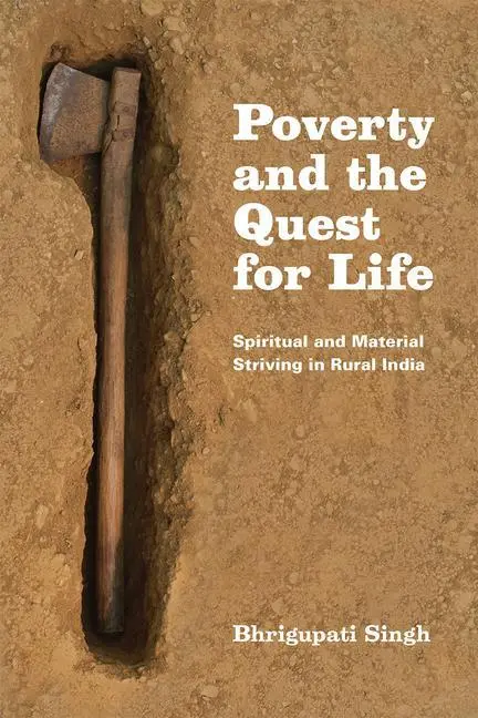 Cover: 9780226194547 | Singh, B: Poverty and the Quest for Life - Spiritual and Mat | Singh