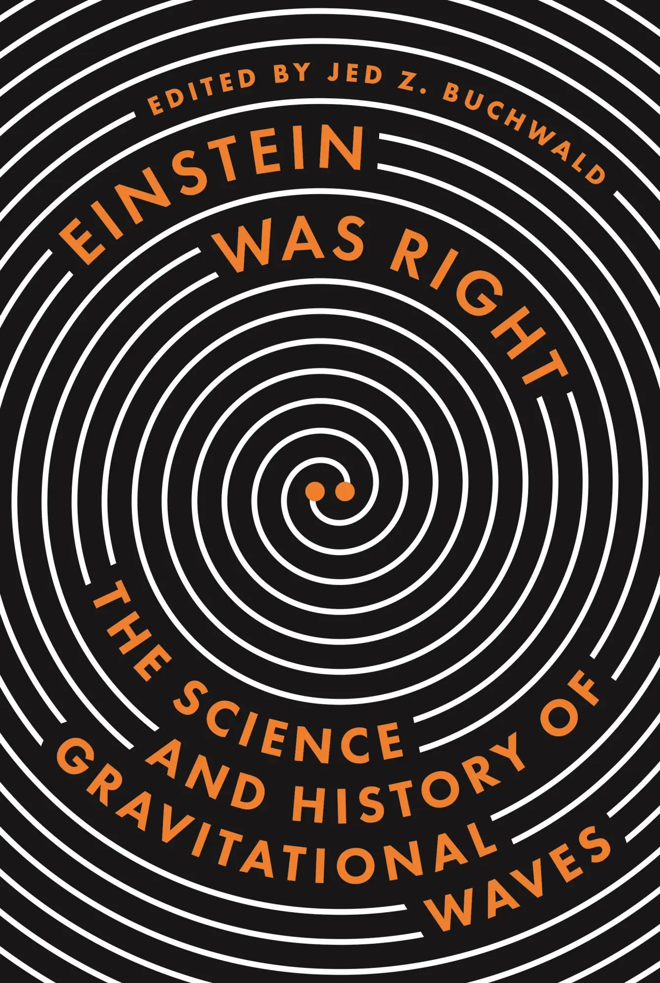 Cover: 9780691194547 | Einstein Was Right | The Science and History of Gravitational Waves