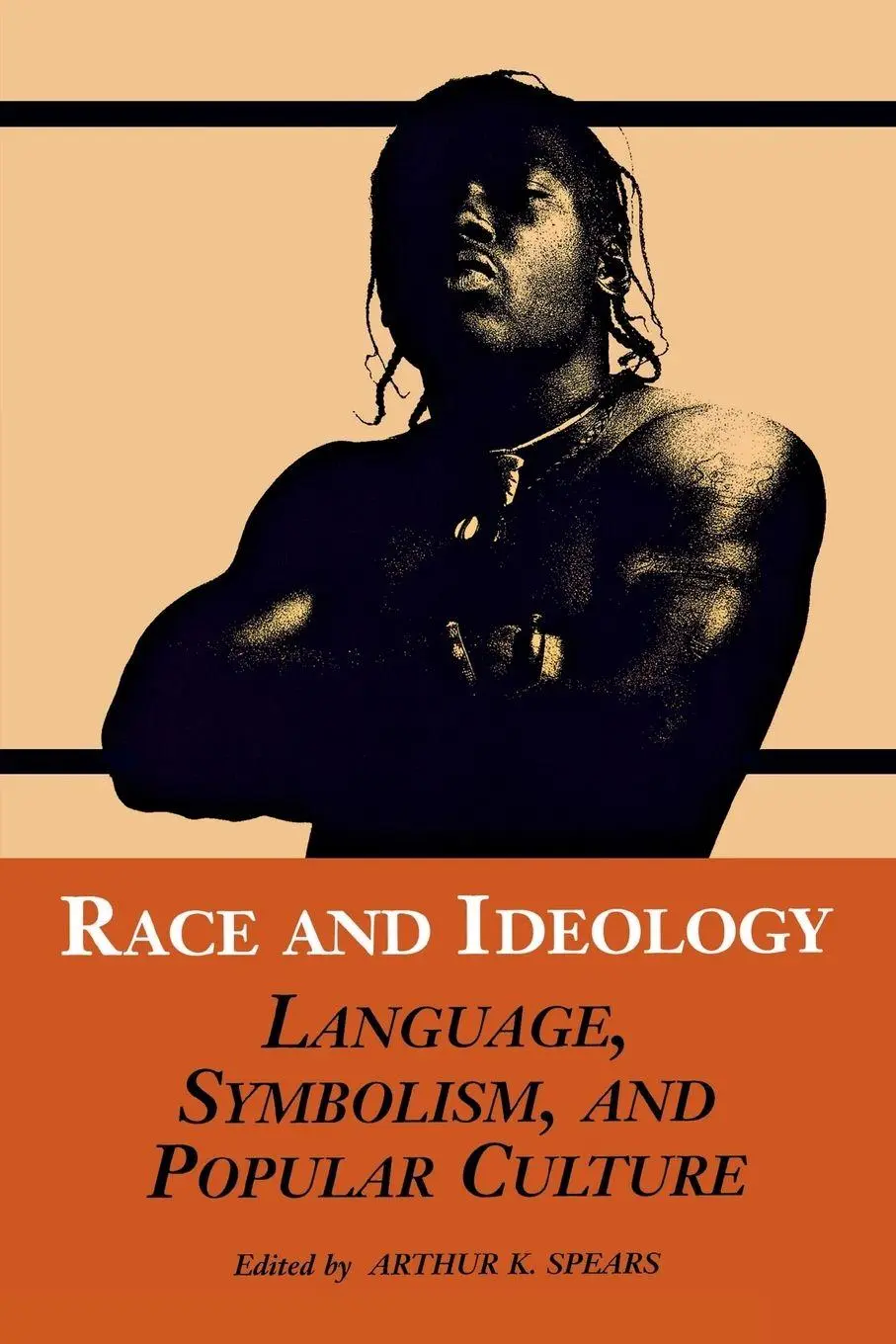 Cover: 9780814324547 | Race and Ideology | Language, Symbolism, and Popular Culture | Spears