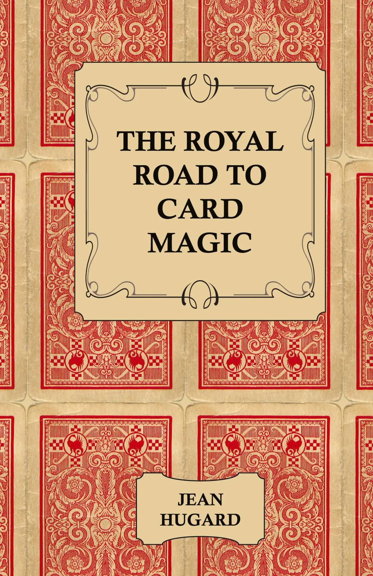 Cover: 9781443734547 | The Royal Road to Card Magic | Jean Hugard | Buch | Gebunden | 2008