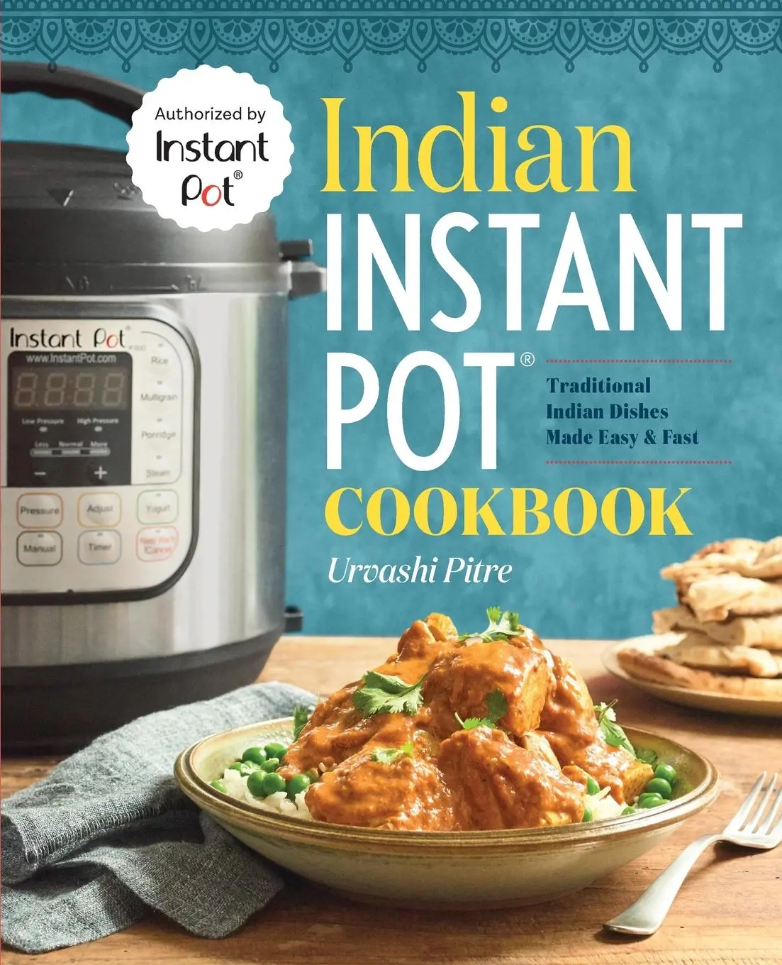 Cover: 9781939754547 | Indian Instant Pot(r) Cookbook | Urvashi Pitre | Taschenbuch | 2017