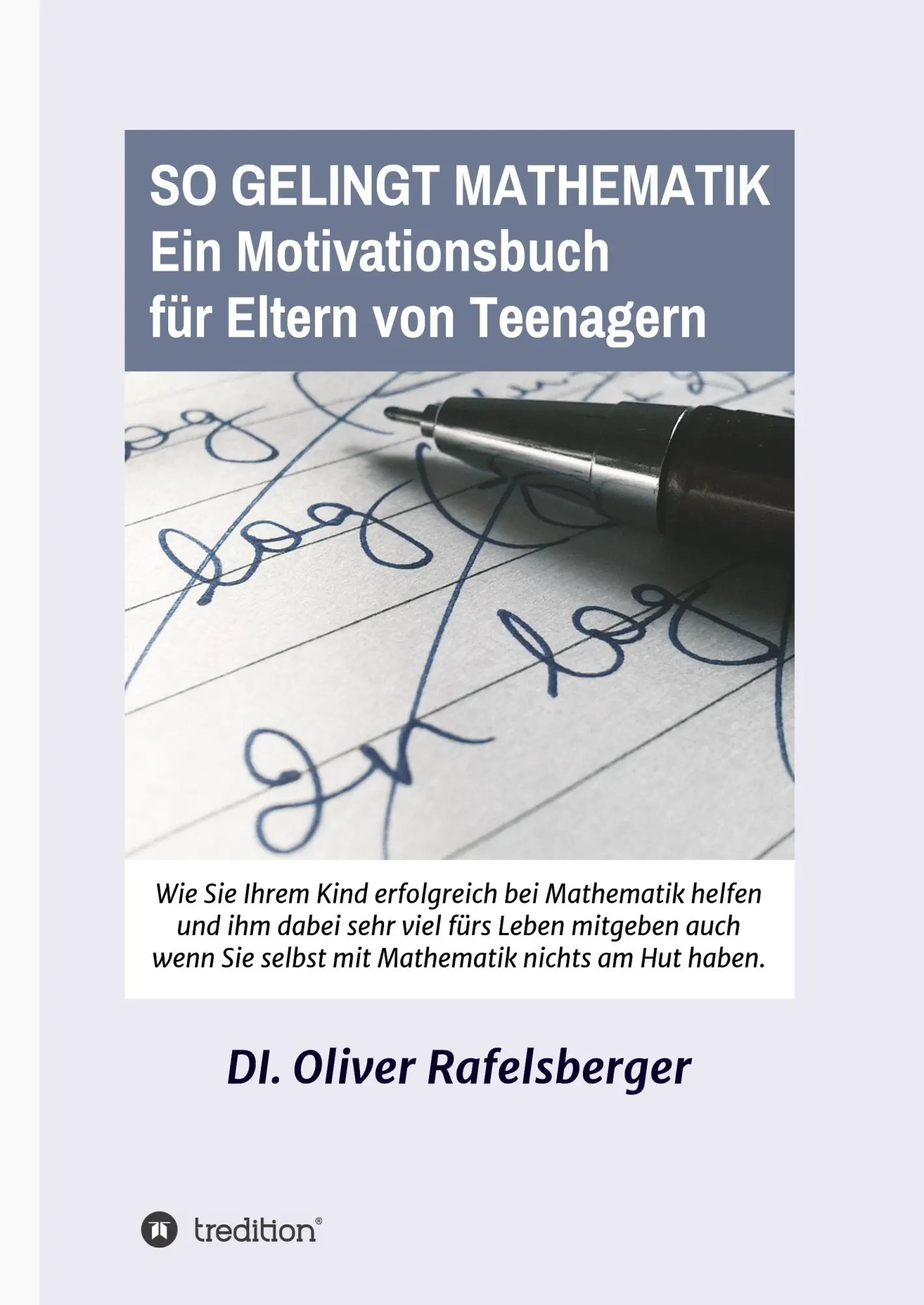 Cover: 9783743984547 | So gelingt Mathematik | Ein Motivationsbuch für Eltern von Teenagern