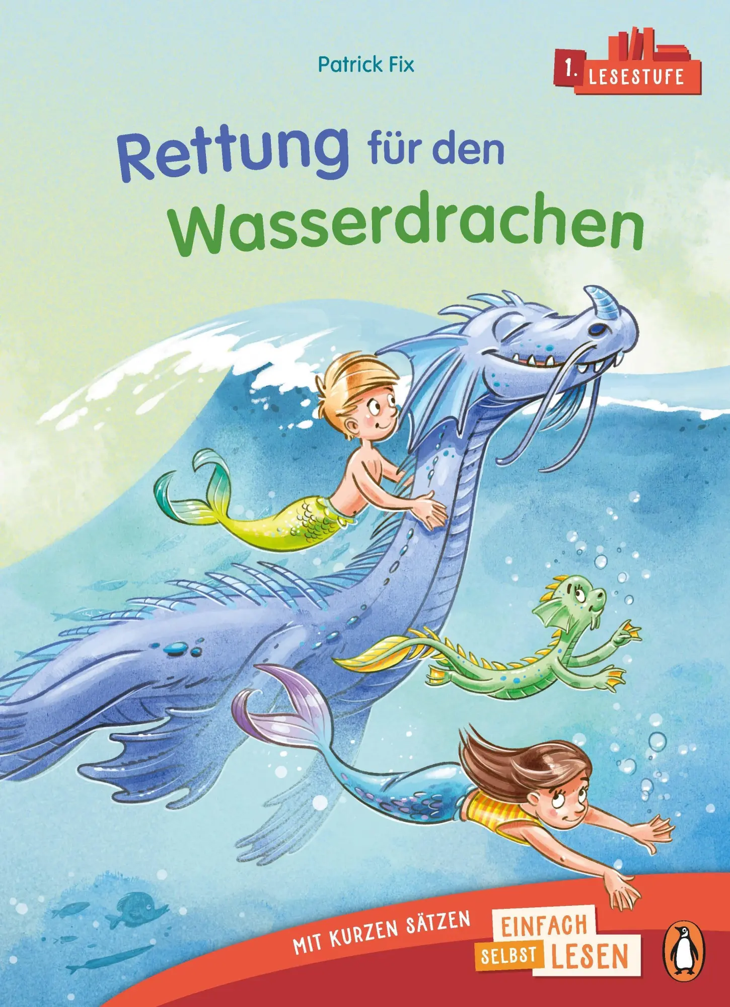 Cover: 9783328304647 | Rettung für den Wasser-Drachen | Patrick Fix | Buch | 48 S. | Deutsch