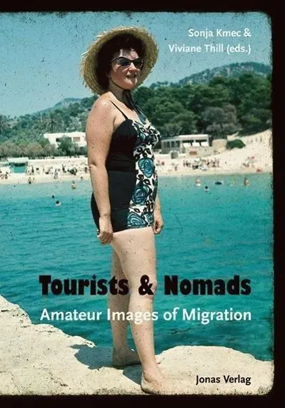 Cover: 9783894454647 | Tourists &amp; Nomads | Amateur Images of Migration | Sonja Kmec | Buch