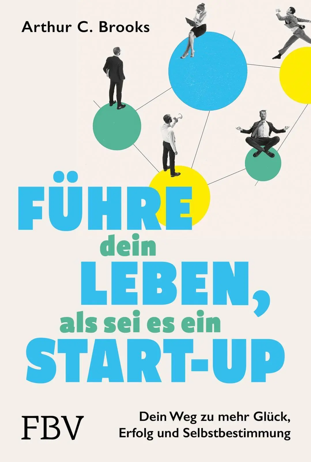 Cover: 9783959724647 | Führe dein Leben, als sei es ein Start-up | Arthur C. Brooks | Buch