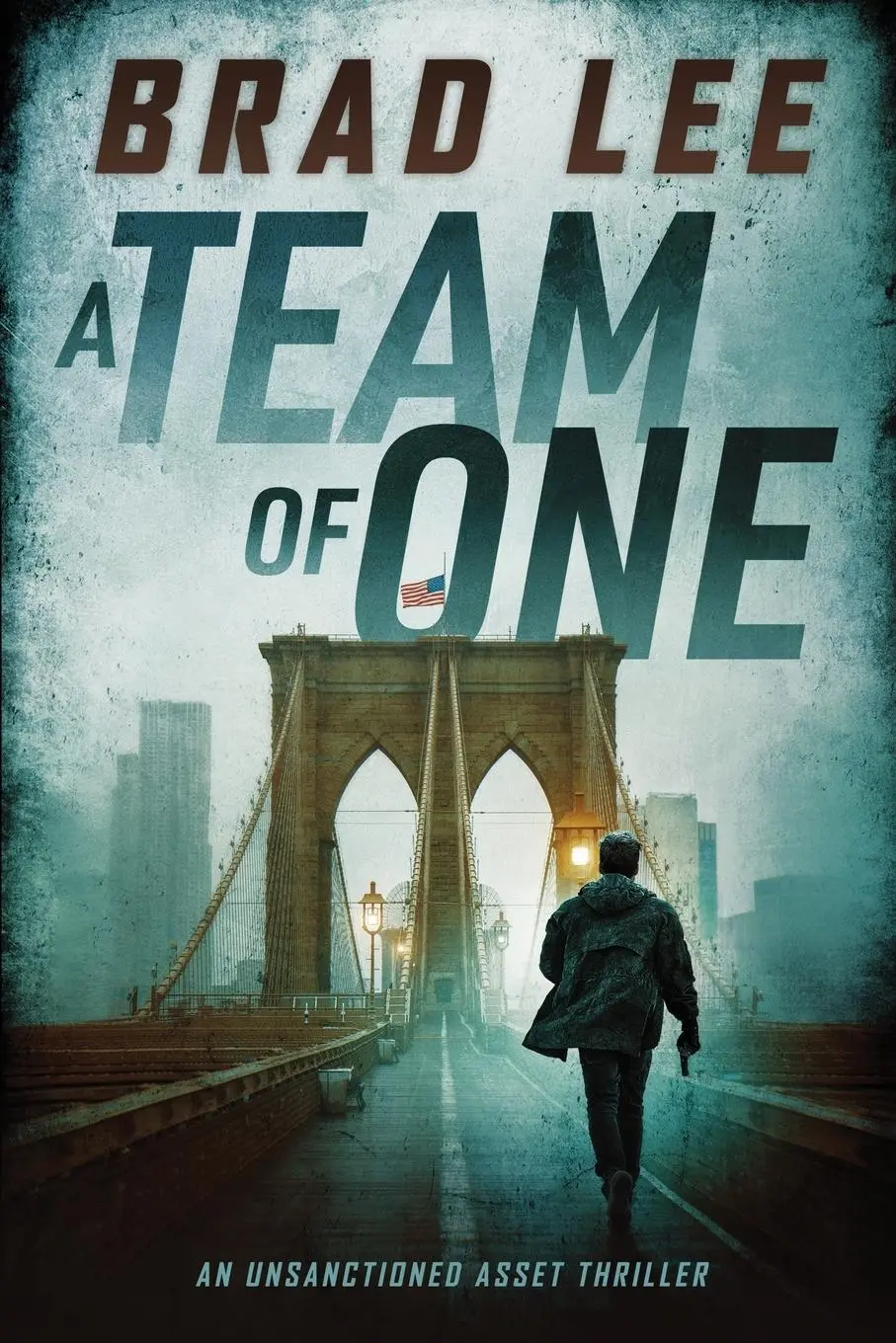 Cover: 9780989954747 | A Team of One | An Unsanctioned Asset Thriller | Brad Lee | Buch | SSE