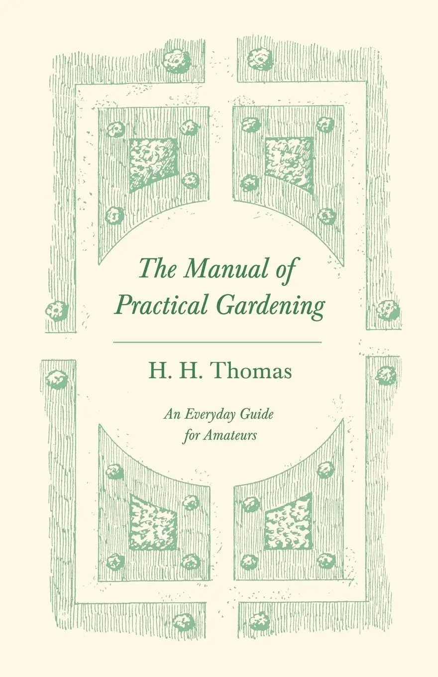 Cover: 9781528714747 | The Manual of Practical Gardening - An Everyday Guide for Amateurs