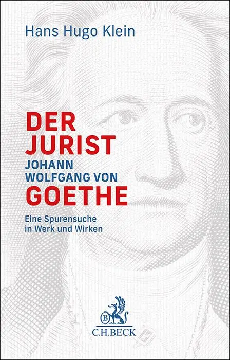 Cover: 9783406814747 | Der Jurist Johann Wolfgang von Goethe | Hans Hugo Klein | Buch | 2023