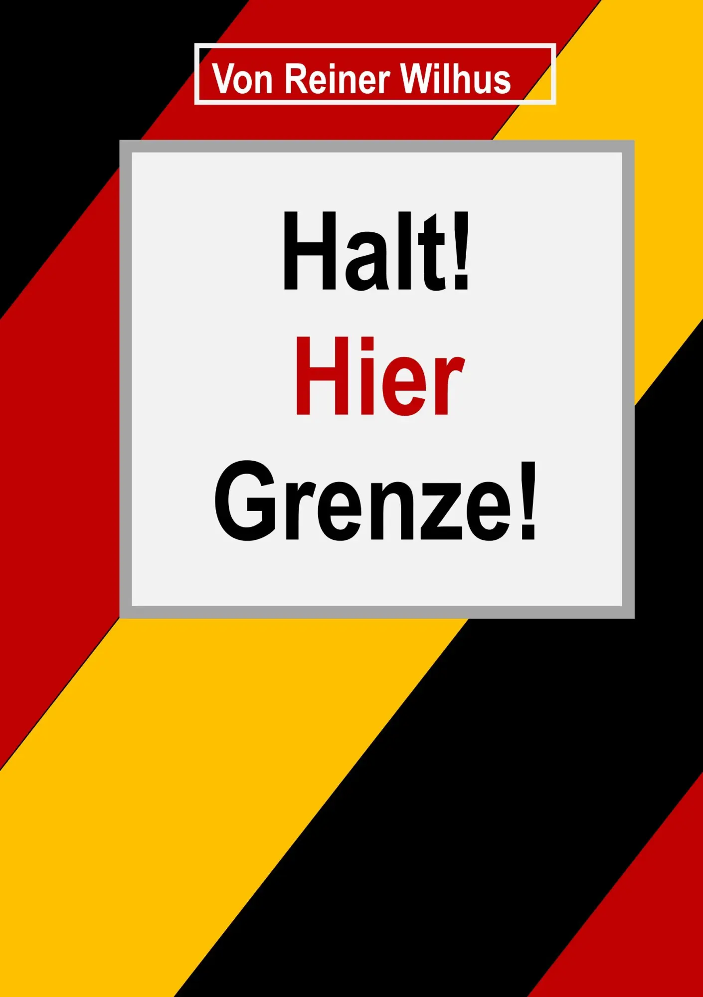 Cover: 9783750414747 | Halt! Hier Grenze! | Reiner Wilhus | Taschenbuch | 440 S. | Deutsch