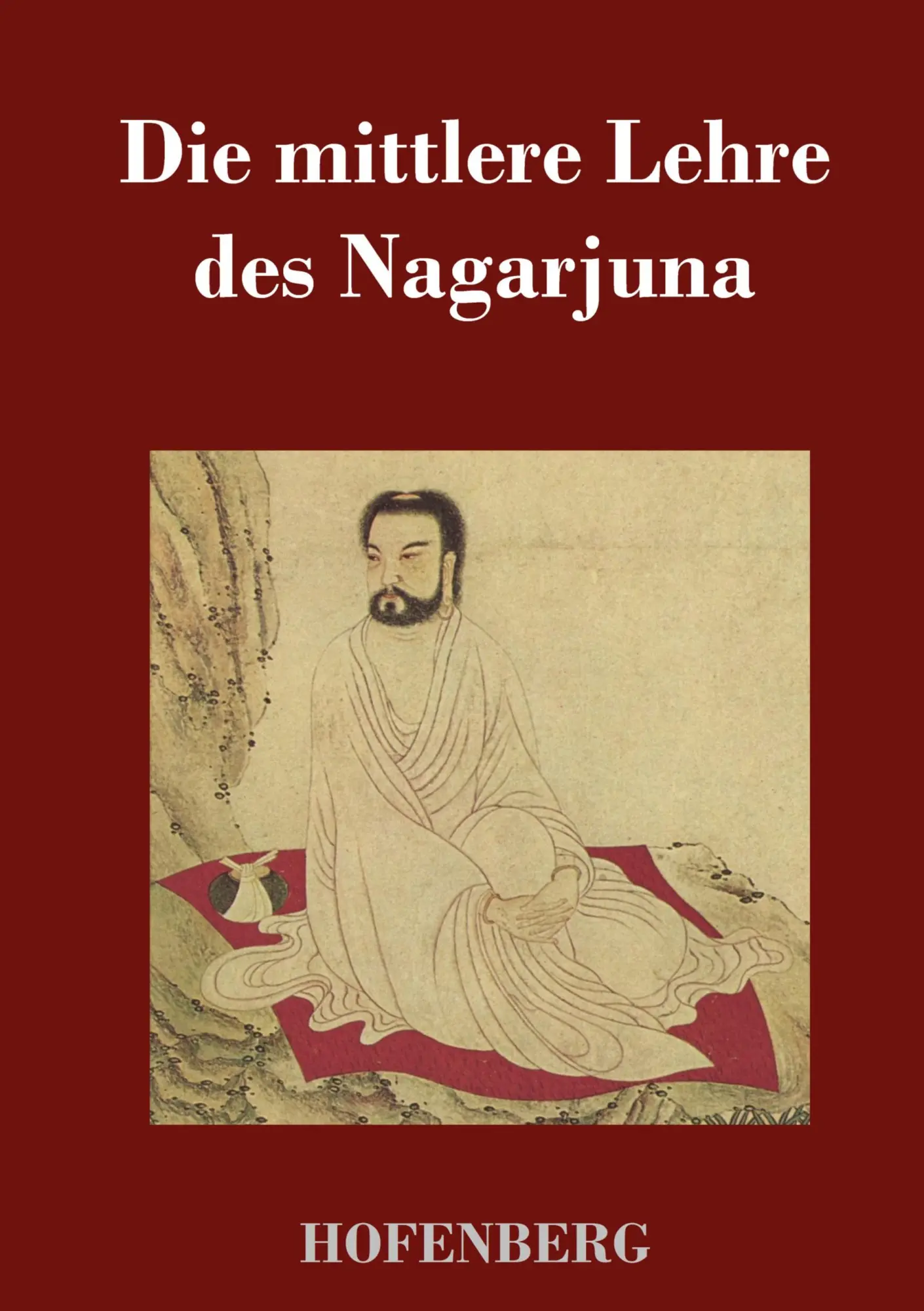 Cover: 9783843024747 | Die mittlere Lehre des Nagarjuna | Nagarjuna | Buch | 200 S. | Deutsch