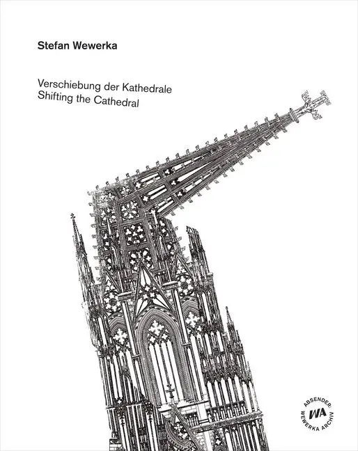 Cover: 9783895814747 | Verschiebung der Kathedrale / Shifting the Cathedral | Stefan Wewerka