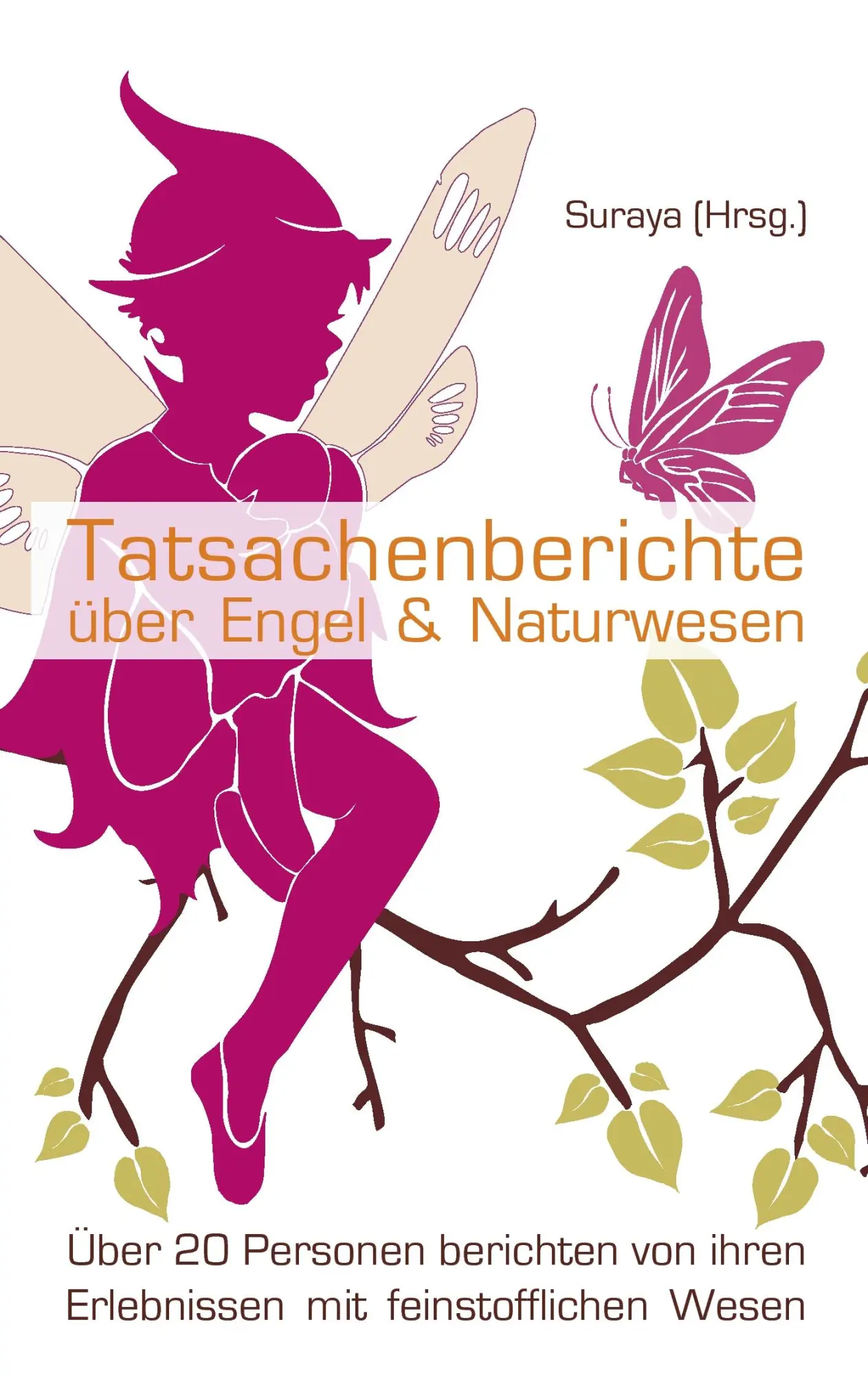 Cover: 9783842334847 | Tatsachenberichte über Engel &amp; Naturwesen | Suraya | Taschenbuch