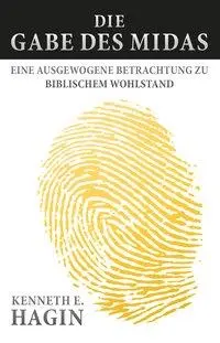 Cover: 9783924054847 | Die Gabe des Midas | Kenneth E. Hagin | Buch | Durchbruch Verlag