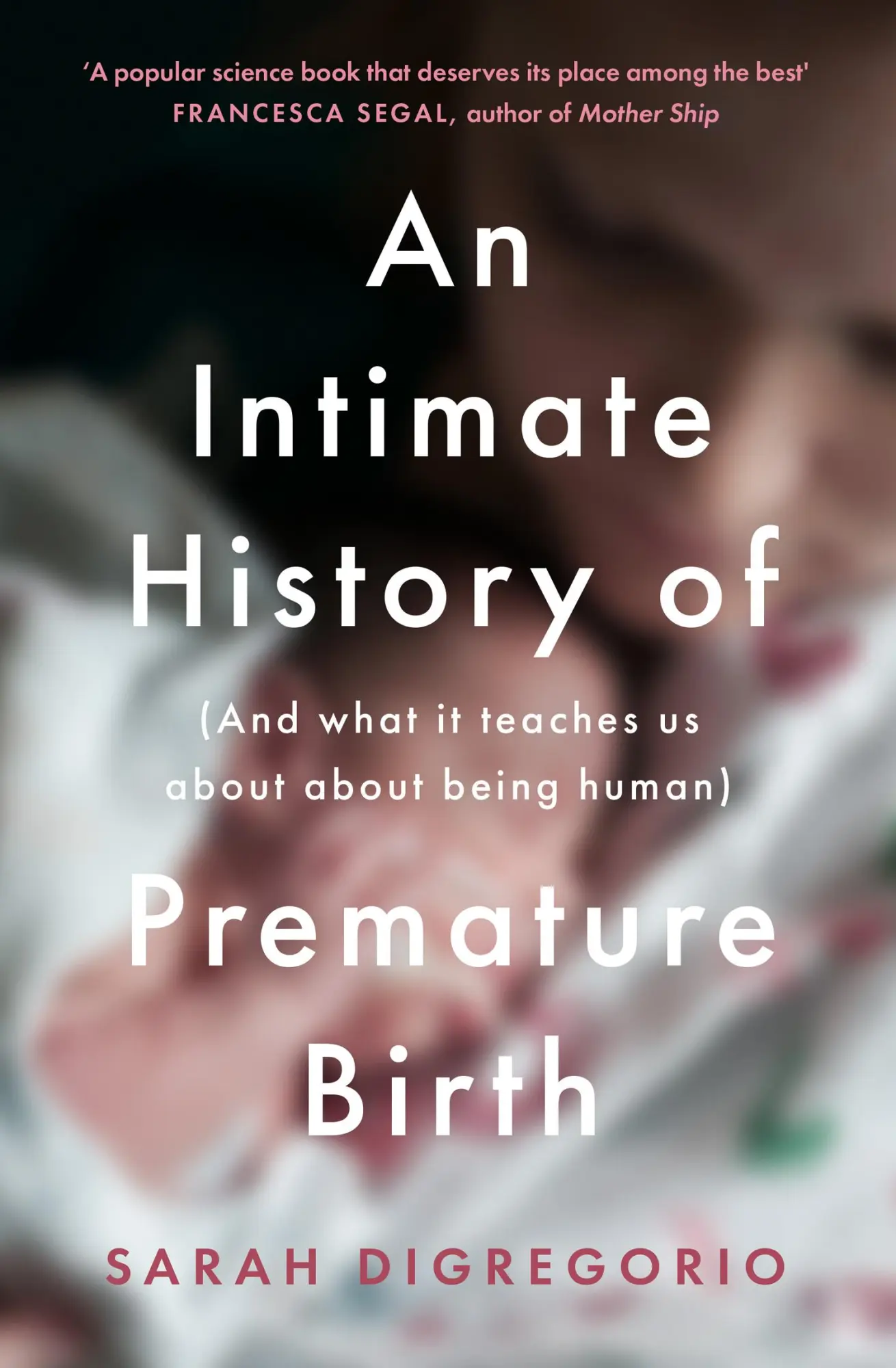 Cover: 9780008354947 | An Intimate History of Premature Birth | Sarah Digregorio | Buch Cover: 9780008354947 | An Intimate History of Premature Birth | Sarah Digregorio | Buch