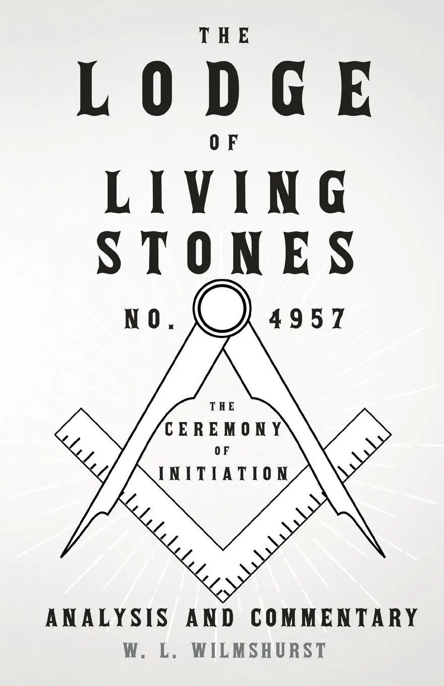 Cover: 9781446524947 | The Lodge of Living Stones, No. 4957 - The Ceremony of Initiation -...