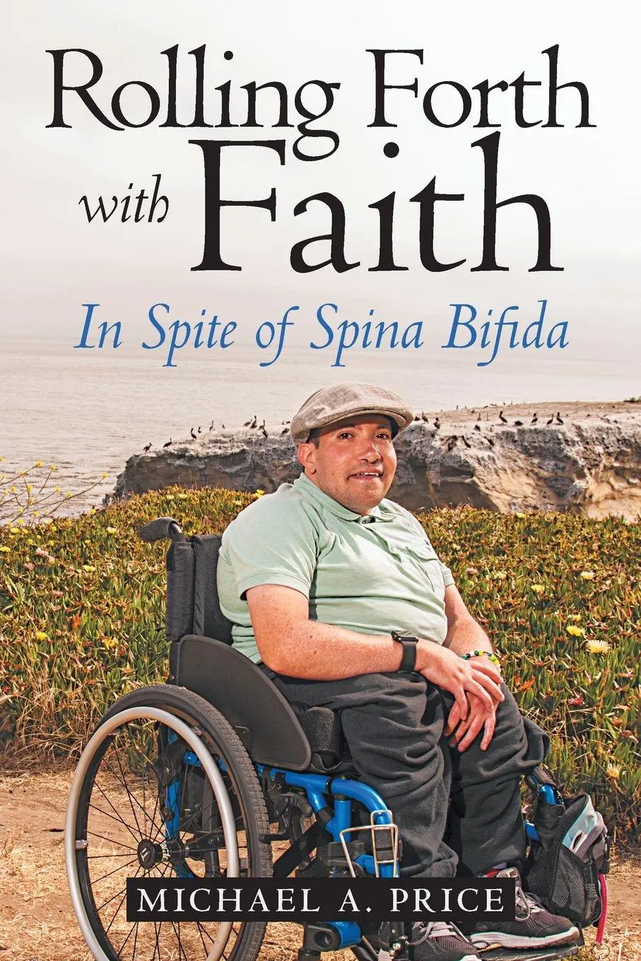 Cover: 9781480874947 | Rolling Forth with Faith | In Spite of Spina Bifida | Michael A. Price