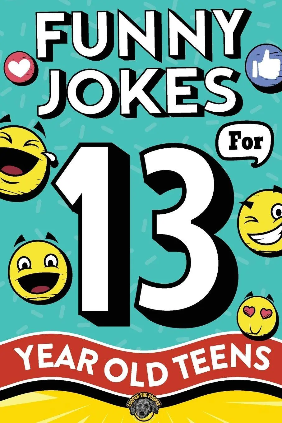 Cover: 9781953884947 | Funny Jokes for 13 Year Old Teens | Cooper The Pooper | Taschenbuch