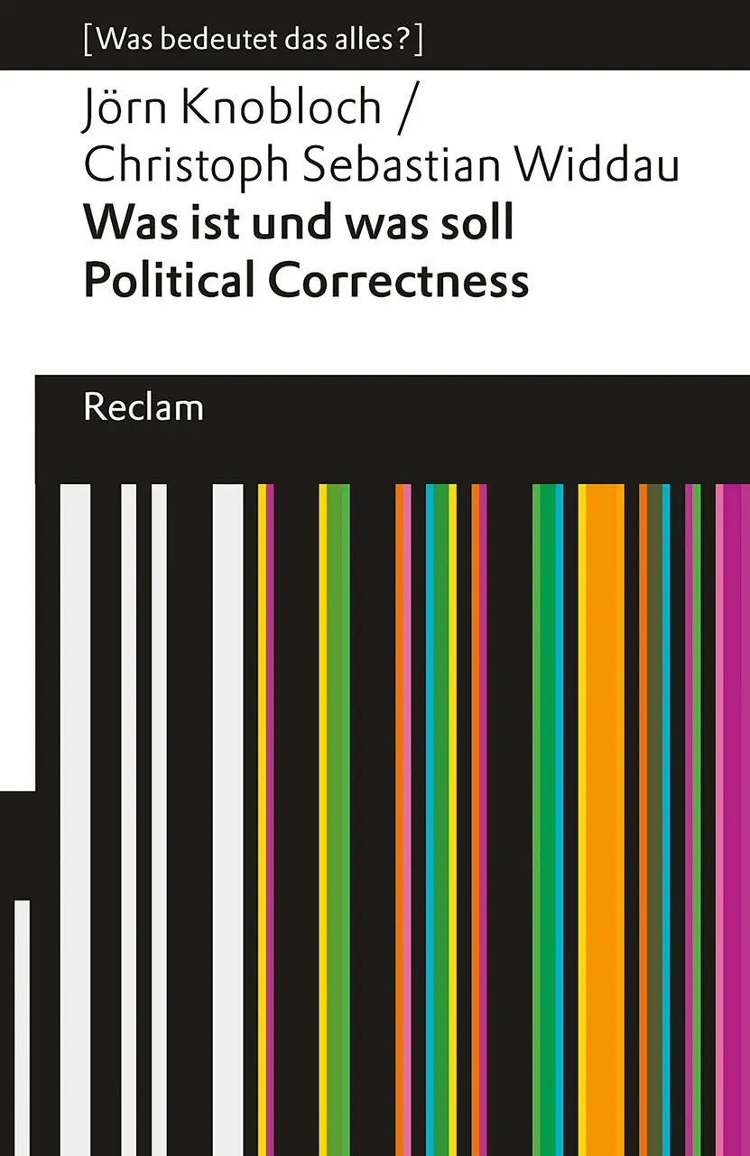 Cover: 9783150144947 | Was ist und was soll Political Correctness?. [Was bedeutet das alles?]