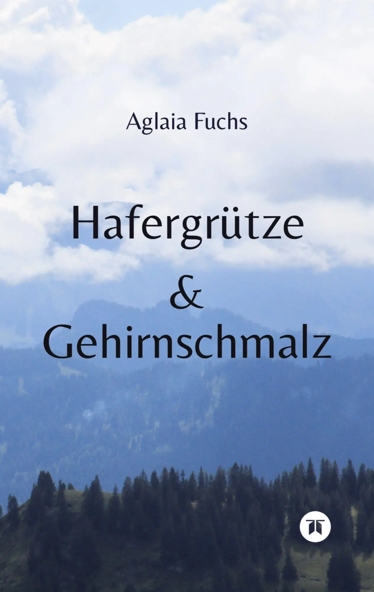 Cover: 9783384714947 | Hafergrütze &amp; Gehirnschmalz | Aglaia Fuchs | Taschenbuch | 188 S.
