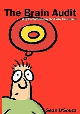 Cover: 9780473175047 | The Brain Audit | Why Customers Buy (and Why They Don't) | D'Souza