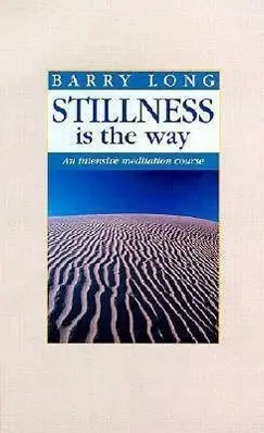 Cover: 9780950805047 | Stillness is the Way | An Intensive Meditation Course | Barry Long