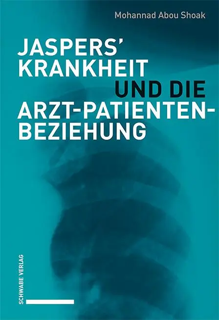 Cover: 9783796545047 | Jaspers Krankheit und die Arzt-Patienten-Beziehung | Shoak | Buch